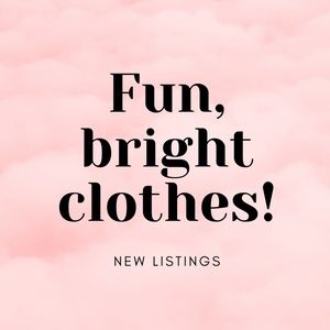 New Listings! Bright, fun clothes!
